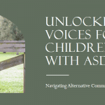 Unlocking Voices for Children with ASD Alternative Communication