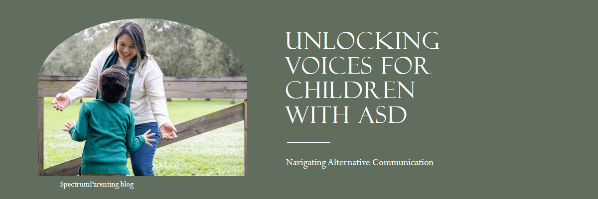 Unlocking Voices for Children with ASD Alternative Communication