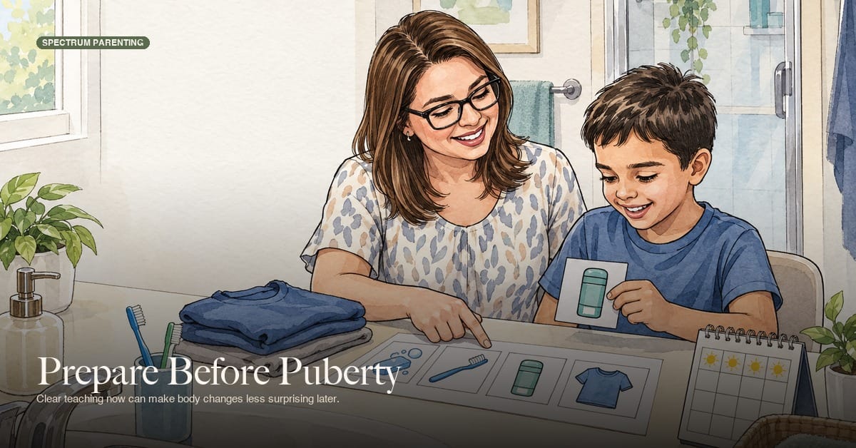 Autism and Puberty: What Parents of Younger Children Should Learn Now 1 Prepare before puberty: clear guidance for parents of autistic children